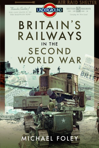 Britain's Railways in the Second World War by Michael Foley