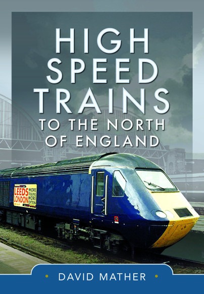 High Speed Trains - To The North of England by David Mather
