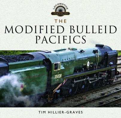 The Modified Bulleid Pacifics - How Ron Jarvis Reconstructed the Bulleid Pacifics by Tim Hillier-Graves