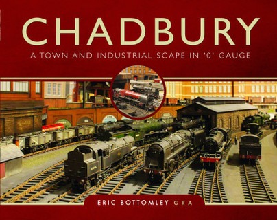 Chadbury - A Town and Industrial Scape in '0' Gauge by Eric Bottomley