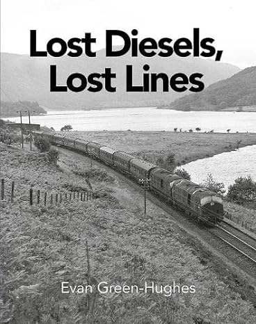 Lost Diesels, Lost Lines by Evan-Green Hughes