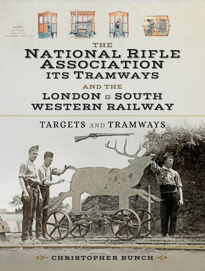 The National Rifle Association Its Tramways & London & South Western Railway - Targets & Tramways by Christopher Bunch