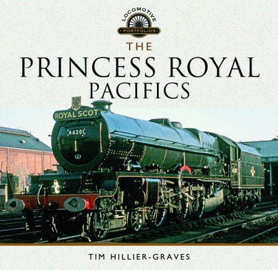The Princess Royal Pacifics by Tim Hillier-Graves