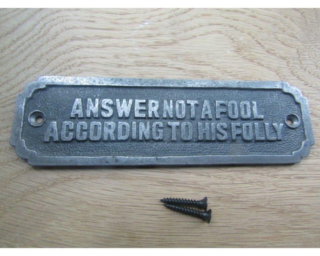 Adfix - Answer Not A Fool According To His Folly Plaque