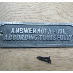 Adfix - Answer Not A Fool According To His Folly Plaque