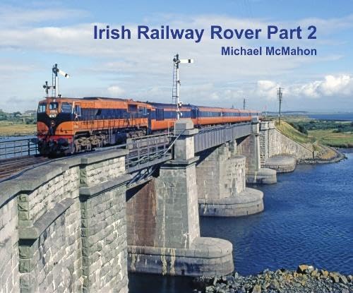 Irish Railway Rover Part 2 by Michael McMahon