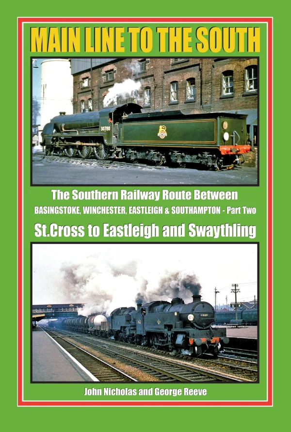 Main Line to The South - Part 2: St. Cross (Winchester) to Eastleigh and Swaythling by J. Nicholas & G. Reeve
