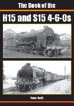 The Book of the H15 & S15 4-6-0s by Peter Swift