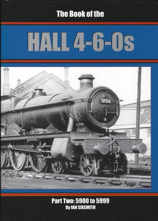 The Book of the HALL 4-6-0s Part 2 5900 - 5999