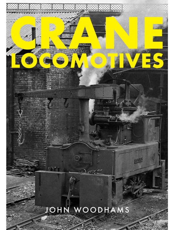 Crane Locomotives by John Woodhams
