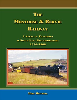 The Montrose & Bervie Railway by Mike Mitchell