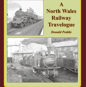 A North Wales Railway Travelogue by Donald Peddie