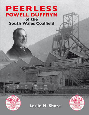 Peerless Powell Duffryn of the South Wales Coalfield by Leslie M. Shore