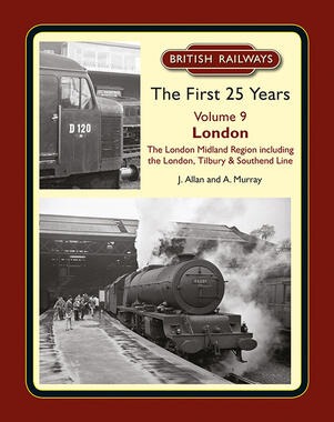 British Railways The First 25 Years Volume 9: London Midland Region by J. Allan and A. Murray