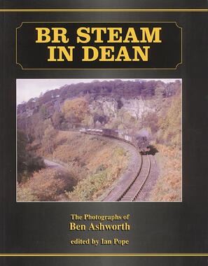 BR Steam in Dean by Ben Ashworth & Ian Pope