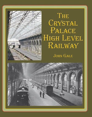 The Crystal Palace High Level Railway by John Gale