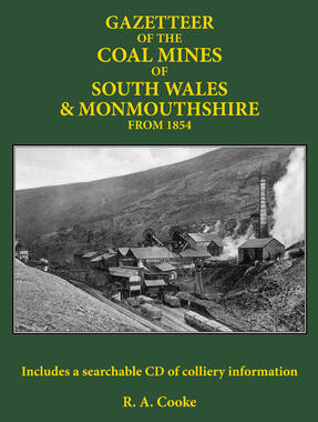 Gazetteer of the Coal Mines of South Wales & Monmouthshire From 1854 by R A Cooke