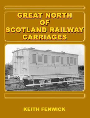 Great North of Scotland Railway Carriages by Keith Fenwick