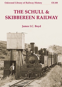 The Schull & Skibbereen Railway by James I.C. Boyd