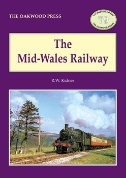 The Mid-Wales Railways by R. W. Kidner