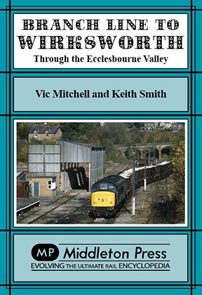 Branch Line to Wirksworth - Through the Ecclesbourne Valley by Vic Mitchell & Keith Smith