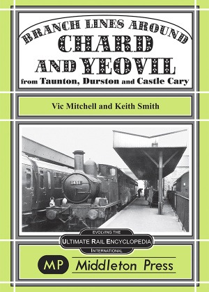 Branch Lines Around Chard - Yeovil from Taunton