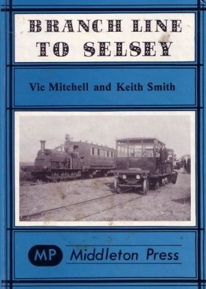 Branch Line to Selsey by Vic Mitchell & Keith Smith
