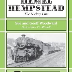 Branch Line to Hemel Hempstead - The Nickey Line by Sue Woodward & Geoff Woodward