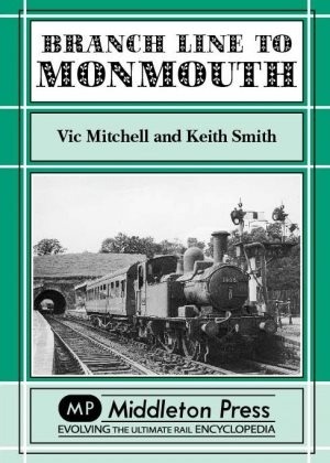 Branch Line to Monmouth by Vic Mitchell & Keith Smith