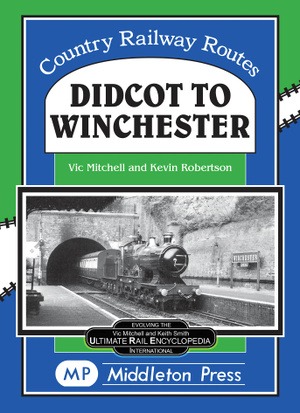 Country Railway Routes - Didcot to Winchester by Vic Mitchell & Kevin Robertson