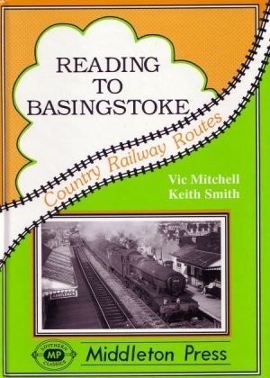 Country Railway Routes - Reading to Basingstoke by Vic Mitchell & Keith Smith