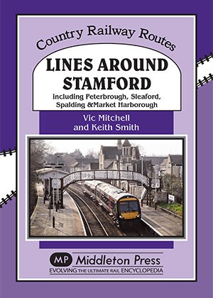 Country Railway Routes - Lines Around Stamford including Peterborough