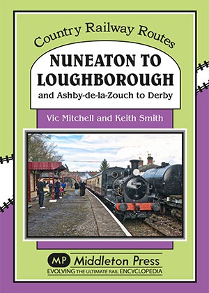 Country Railway Routes - Nuneaton to Loughborough