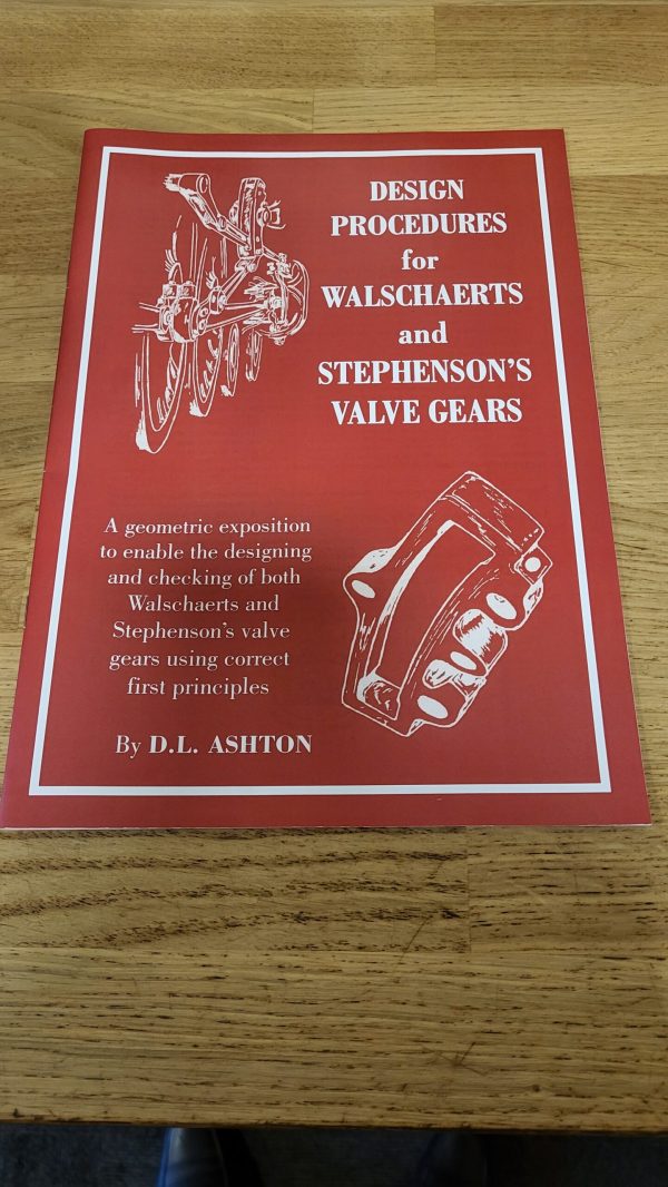 Design Procedures for Walschaerts' and Stephenson's Valve Gears by D. L. Ashton