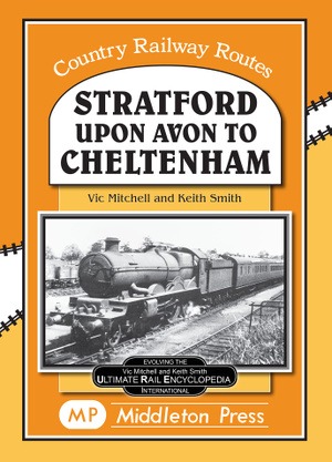 Country Railway Routes - Stratford upon Avon to Cheltenham by Vic Mitchell & Keith Smith
