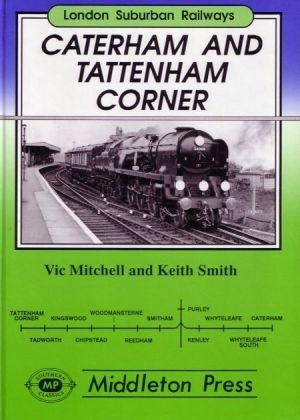 London Suburban Railways - Caterham and Tattenham Corner two Branches from Purley by Vic Mitchell & Keith Smith