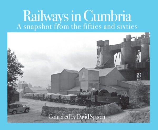 Railways in Cumbria - Copiled by David Spaven