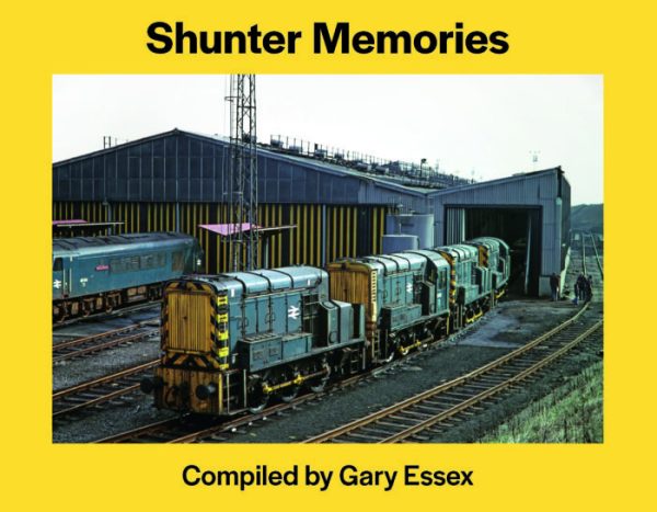 Shunter Memories - Copiled by Gary Essex