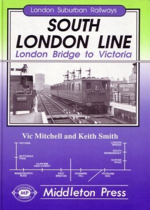 London Suburban Railways - South London Line London Bridge to Victoria by Vic Mitchell & Keith Smith