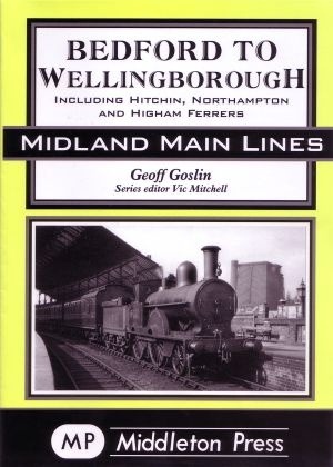 Midland Main Lines - Bedford to Wellingborough including Hitchin