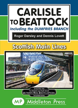 Scottish Main Lines - Carlisle to Beattock Including the Dumfries branch by Roger Darsley & Dennis Lovett