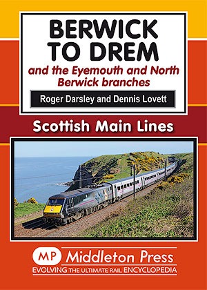 Scottish Main Lines - Berwick to Drem The East Coast Main Line by Roger Darsley & Dennis Lovett