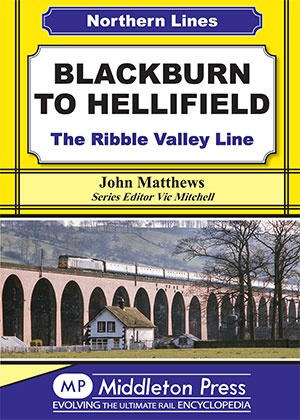 Northern Lines - Blackburn to Hellifield the Ribble Valley Line by John Matthews