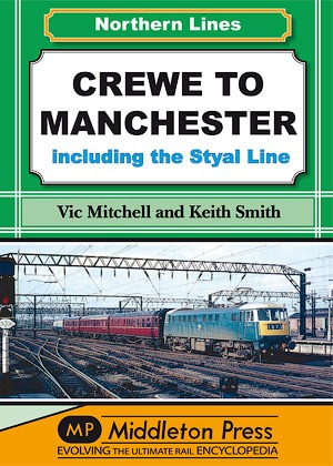Northern Lines - Crewe to Manchester including the Styal Line by Vic Mitchell & Keith Smith