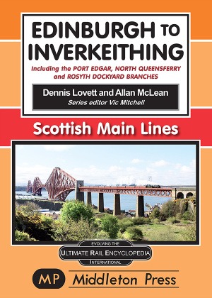 Scottish Main Lines - Edinburgh to Inverkeithing Including the Port Edgar