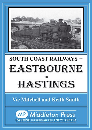 South Coast Railways - Eastbourne to Hastings by Vic Mitchell & Keith Smith