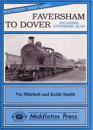 Southern Main Lines - Faversham to Dover including Faversham Quay by Vic Mitchell & Keith Smith