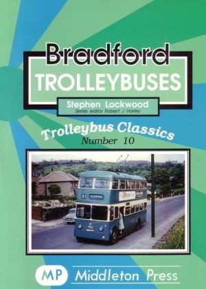 Trolleybus Classics - Bradford Trolleybuses by Stephen Lockwood