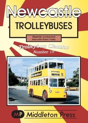 Trolleybus Classics - Newcastle Trolleybuses by Stephen Lockwood