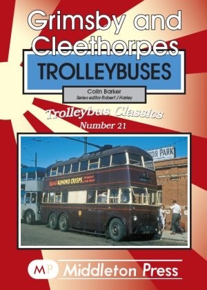 Trolleybus Classics - Grimsby and Cleethorpes Trolleybuses by Colin Barker
